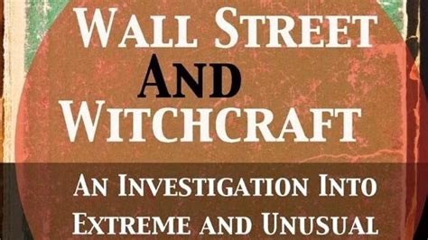Witchcraft and Wall Street: A Tale of Power and Profits